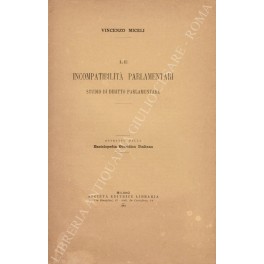 Le incompatibilità parlamentari. Studio di diritto parlamentare
