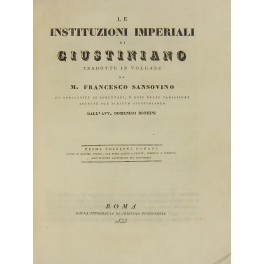 Le instituzioni imperiali di Giustiniano tradotte in volgare da M. …