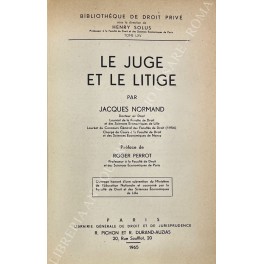 Le juge et le litige. Preface de Roger Perrot