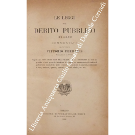 Le leggi sul debito pubblico italiano commentate. Seguite dal Testo …