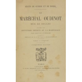 Le marechal Oudinot duc de Reggio. D'apres les souvenirs inedits …