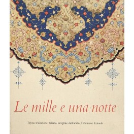 Le mille e una notte. Prima versione italiana dall'arabo diretta …