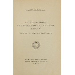 Le negoziazioni caratteristiche dei vasti mercati. Principii di tecnica mercantile
