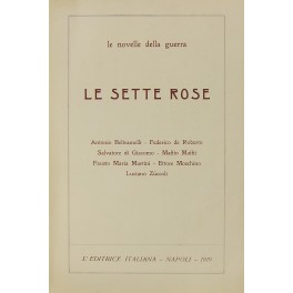 Le novelle della guerra le sette rose. Antonio Beltramelli Federico …