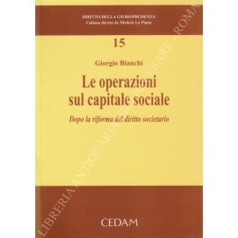 Le operazioni sul capitale sociale. Dopo la riforma del diritto …