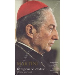 Le ragioni del credere. Scritti e interventi. A cura di …