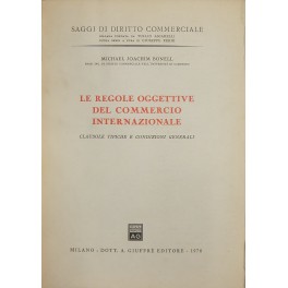 Le regole oggettive del commercio internazionale. Clausole tipiche e condizioni …