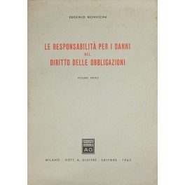 Le responsabilità per i danni nel diritto delle obbligazioni. Vol. …