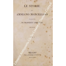 Le storie di Ammiano Marcellino tradotte da Francesco Ambrosoli con …