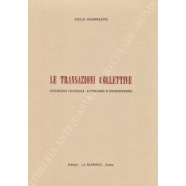 Le transazioni collettive (premesse generali: autonomia e disposizione)