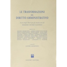 Le trasformazioni del diritto amministrativo. Scritti degli allievi per gli …