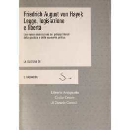 Legge, legislazione e liberta. Una nuova enunciazione dei principi liberali …