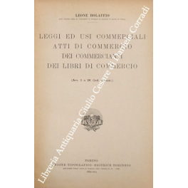 Leggi e usi commerciali. Atti di commercio. Dei commercianti. Dei …