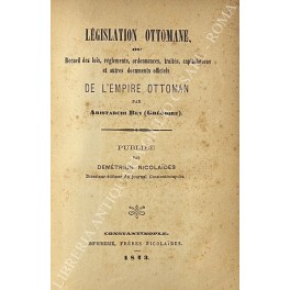 Legislation ottomane ou Recueil des lois, reglements, ordonnances, traites, capitulations …