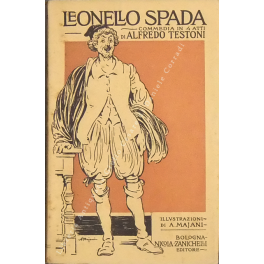 Leonello Spada. Il pittore delle burle. Commedia in quattro atti. …