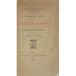 Les dernieres annees du roi Charles Albert. Portrait du roi …
