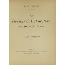 Les dessins d'architecture au Musee du Louvre. Ecole francaise