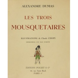 Les trois mousquetaires. Illustrations de Claude Chopy imprimee en eau-forte