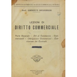 Lezioni di diritto commerciale. Parte generale. Atti di commercio. Commercianti. …