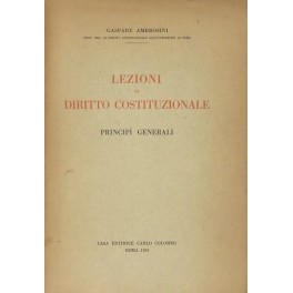 Lezioni di diritto costituzionale. Principii generali