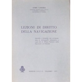 Lezioni di diritto della navigazione raccolte e integrate con un'appendice …