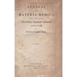 Lezioni di materia medica del dottor Ottaviano Targioni Tozzetti professore …