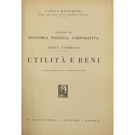 Lezioni di politica corporativa. Parte generale. Utilità e beni