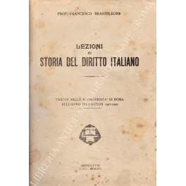 Lezioni di storia del diritto italiano tenute nella R. Universita …