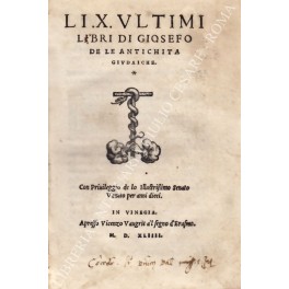 Li X Ultimi Libri di Giosefo de le antichita giudaiche. …