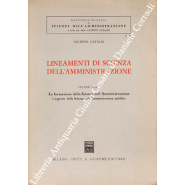 Lineamenti di scienza dell'amministrazione. Vol. I - La formazione della …