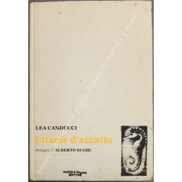 Litanie d'accatto. Disegni di Alberto Sughi