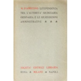 Litependenza. L'autorità giudiziaria ordinaria e le giurisdizioni amministrative