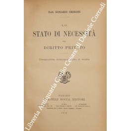 Lo stato di necessita nel diritto privato. Dissertazione dichiarata degna …