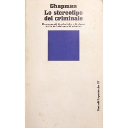 Lo stereotipo del criminale. Nota introduttiva di Vittorio Capecchi e …