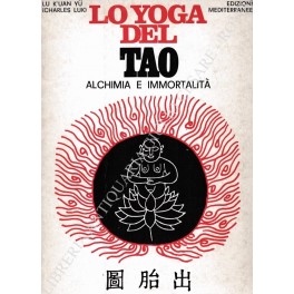Lo yoga del Tao. Alchimia e immortalità