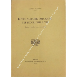 Lotte agrarie bolognesi nei secoli XIII e XIV. Rustici e …