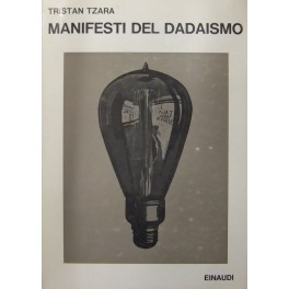 Manifesti del Dadaismo. Prefazione di Sandro Volta.