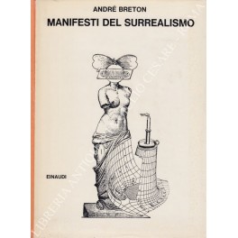 Manifesti del Surrealismo. Introduzione di Guido Neri
