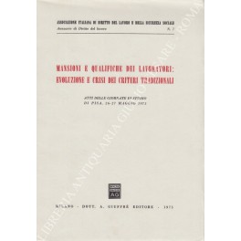 Mansioni e qualifiche dei lavoratori: Evoluzione e crisi dei criteri …