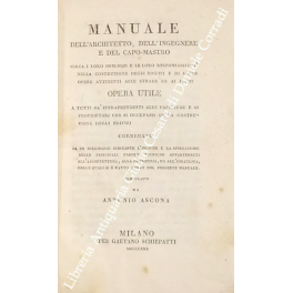 Manuale dell'architetto, dell'ingegnere e del capo-mastro circa i loro obblighi …