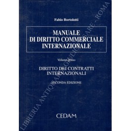Manuale di diritto commerciale internazionale. Vol. I - Diritto dei …