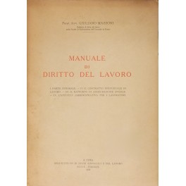 Manuale di diritto del lavoro. I - Parte generale; II …