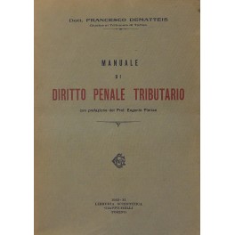 Manuale di diritto penale tributario. Con prefazione del Prof. Eugenio …