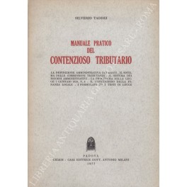 Manuale pratico del contenzioso tributario. La definizione amministrativa dei reati. …