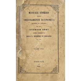 Manuale storico degli ordinamenti economici vigenti in Toscana. Opera premiata …