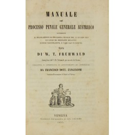 Manuale sul processo penale generale austriaco contenente il Regolamento di …