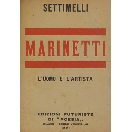 Marinetti. L'uomo e l'artista