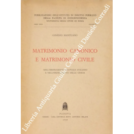 Matrimonio canonico e matrimonio civile nell'ordinamento statuale italiano e nell'ordinamento …