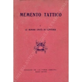 Memento tattico. Vol. I - Le minori unità di fanteria