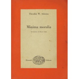 Minima moralia. Introduzione di Renato Solmi